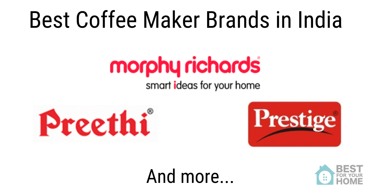 Best Coffee Makers Brands in India 2019